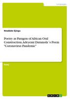 Poetry as Paragon of African Oral Construction.  Adeyemi Daramola´s Poem "Coronavirus Pandemic"