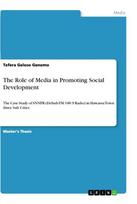 The Role of Media in Promoting Social Development: The Case Study of SNNPR (Debub FM 100.9 Radio) in Hawassa Town three Sub Cities