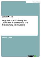 Integration of Sustainability into Universities - Good Practices and Benchmarking for Integration