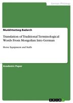 Translation of Traditional Terminological Words From Mongolian Into German: Horse Equipment and Staffs