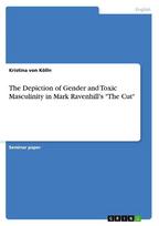 The Depiction of Gender and Toxic Masculinity in Mark Ravenhill's "The Cut"
