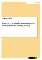 Concept of leadership and management within the manufacturing industry