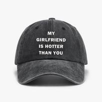 My Girlfriend Is Hotter Than You hat Fun Boyfriend Distressed Washed Baseball Cap Gift for Valentines Aesthetic caps One Size