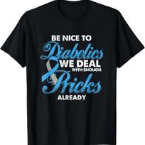 Funny Diabetic Is Nice To Diabetics Deal with Pricks T-Shirt S įvairiaspalvis