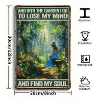 Vintage And Into the Garden I Go to Lose My Mind and Find My Soul Metal Wall Art Sign  x Inches Rustic Forest Scene 20x30cm（7.8x11.8inch）