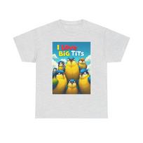 I Love Big Tits Funny Birds T-Shirt Quirky Avian Graphic Tee Perfect Casual Wear S