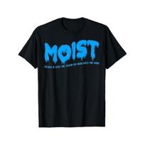 Moist Sarcastic Inappropriate & Funny Shocking Adult Humor T-Shirt - Black with Dripping Text, Casual Crew Neck Short Sleeve Tee, Medium Stretch, S