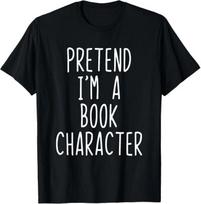 Pretend I'm Book Character Costume Halloween Lazy Adult Kids T-Shirt 140