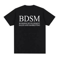 BDSM Business Development Sales and Marketing T Shirt Men Women Fashion Harajuku Male Tshirt High Quality Cotton Casual T Shirt S