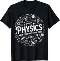 Funny Physics Nerd Science Humor STEM Quote T-Shirt Unisex T-Shirt S