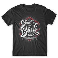 Don't Look Back T-Shirt Mens Womens Tees Top. 100% Cotton Premium Tee NEW S