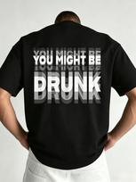 Streetwear Vintage You Might Be Drunk Fun Slogan Letter Graphic Men's and Women T Shirt Tee Ca M