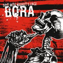 BORA – Spit Into Kismet’s Face