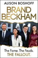 Brand Beckham: The Fame. The Feuds. The Fallout.