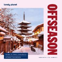 Offseason: Amazing Crowd Free Trips | 100 Top Destinations During Off Peak Times | Trip Planning Advice & Tips with Stunning Photography
