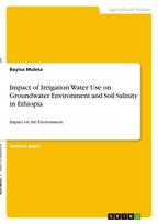 Impact of Irrigation Water Use on Groundwater Environment and Soil Salinity in Ethiopia: Impact on the Environment