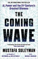 The Coming Wave: AI, Power and the 21st Century's Greatest Dilemma