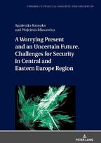 A Worrying Present and an Uncertain Future. Challenges for Security in Central and Eastern Europe Region