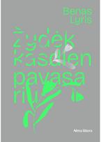 Žydėk kasdien pavasariu - Benas Lyris