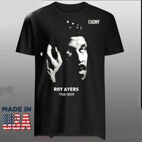Ebony RIP Roy Ayers The Legendary 1940 2025 T-shirt size S-5XL Unisex T-Shirt XL