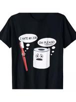 I Hate My Job, Oh Please Brush Your Teeth  Funny Graphic Cotton unisex T-Shirt - 100% S įvairiaspalvis