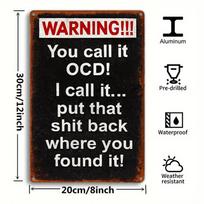 Vintage Humorous Metal Wall Sign  You Call it OCD I Call it Putting Things Where They Go Rustic Iron Sign for HomeOffice 20x30cm（7.8x11.8inch）