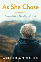 As She Chose: A conscious end to a life well lived