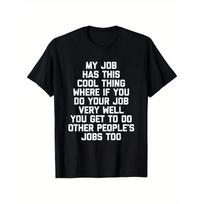 My Job Has This Cool Thing... Funny Saying Office Job Work T-Shirt S įvairiaspalvis