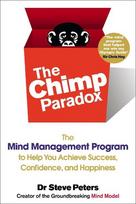 The Chimp Paradox: The Mind Management Program to Help You Achieve Success, Confidence, and Happiness, The Chimp Paradox: The Mind Management Program to Help You Achieve Success, Confidence, and Happiness