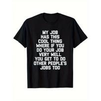 Funny Office Job Saying T-Shirt - 'My Job Has This Cool Thing...' Bold Text Work S įvairiaspalvis