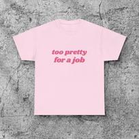 Too Pretty For A Job Y2K Tee Y2K Baby Tee 2000s Aesthetic Baby Tee 90s Fitted Baby Tee Y2K Feminist Shirt S