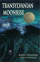 Transylvanian Moonrise: A Secret Initiation in the Mysterious Land of the Gods, Transylvanian Moonrise: A Secret Initiation in the Mysterious Land of the Gods