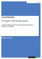 T.C. Boyle's "The Tortilla Curtain": Urban Conditions, Racism, and Ecological Disaster in Fortress Los Angeles