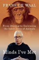 Minds I've Met: From Denying to Embracing the Inner Lives of Animals