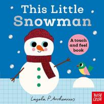 This Little Snowman: A Touch and Feel Book