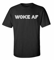 Funny Woke AF Adult Short Sleeve Tee Shirt Black 120