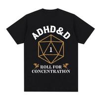ADHD&D Metimas koncentracijai Marškinėliai Juokingi Žaidėjai Dungeonai DM RPG Kauliukai Drakonas Marškinėliai Unisex Medvilniniai Laisvalaikio Marškinėliai Gatvės apranga 5XL įvairiaspalvis