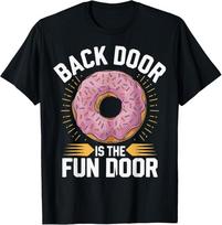 The Back Door Is The Fun Door Dirty Adult Humor Glazed Donut T-Shirt S