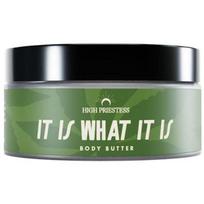 HIGH PRIESTESS It is What It is Body Butter kūno sviestas, 100 g
