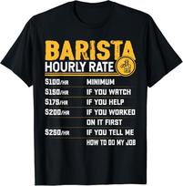 Barista Hourly Rate - Funny Barista Coffee Lover Gifts Unisex T-Shirt 2XL
