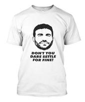 Don039t You Dare Settle For Fine Roy Kent MAN WOMAN T-Shirt Size S to 5XL XL