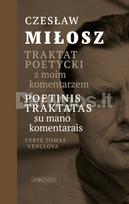 Poetinis traktatas su mano komentarais. Traktat poetycki z moim komentarzem - Czesław Miłosz