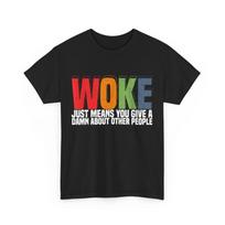 Woke Just Means You Give A Damn About Other People Shirt, Autism Awareness Shirt M