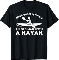 Never Underestimate An Old Man With a Kayak - Kayaking T-Shirt Unisex T-Shirt 5XL įvairiaspalvis