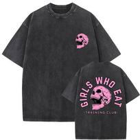 Girls Who Eat Training Club Skeleton Gym Pump Cover T Shirts Washed Vintage Men Women Funny Fitness Casual Oversized T-shirts M