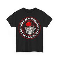 Not My Circus Not My Monkeys Tshirt Funny Novelty Hilarious Tee Shirt Unisex T-Shirt S įvairiaspalvis