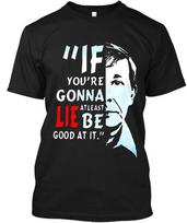 NEW POPULAR! Joe Kenda If You're Gonna Lie At Least Be Good  Size S-4XL Unisex T-Shirt XL
