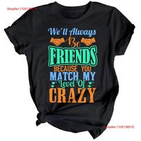 Women We Will Always Be Best Friends Day T Shirt Bestie BFF Friendship BFD vintage Washed homme streetwear Slightly graphic S įvairiaspalvis