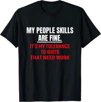 My People Skills Are Fine T-Shirt – Funny Sarcastic Social Quote Tee 2XL