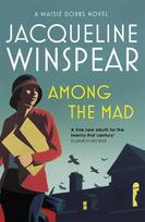 Among the Mad: Maisie Dobbs Mystery 6